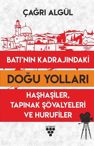 Batı'nın Kadrajındaki Doğu Yolları