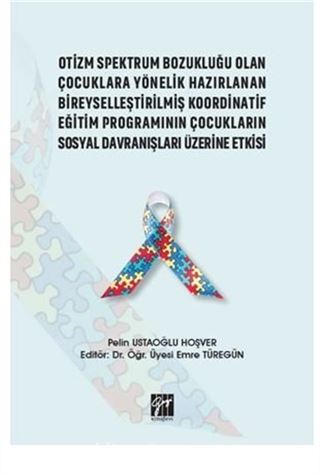 Otizm Spektrum Bozukluğu Olan Çocuklara Yönelik Hazırlanan Bireyselleştirilmiş Koordinatif Eğitim Programının Çocukların Sosyal Davranışları Üzerine Etkisi