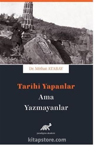 Tarihi Yapanlar Ama Yazamayanlar