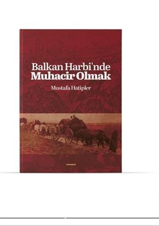 Balkan Harbinde Muhacir Olmak