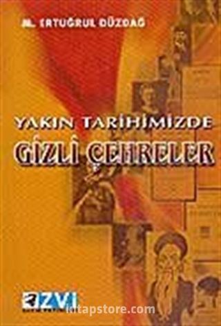 Yakın Tarihimizde Gizli Çehreler