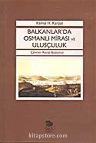 Balkanlar'da Osmanlı Mirası Ve Ulusçuluk