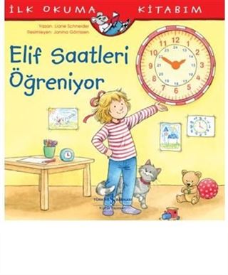 Elif Saatleri Öğreniyor İlk Okuma Kitabım