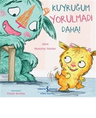 Kuyruğum Yorulmadı Daha!