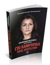 Çin Kampından Nasıl Kurtuldum?