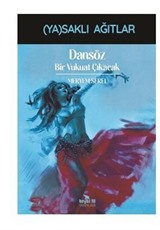 Yasaklı Ağıtlar / Dansöz Bir Vukuat Çıkacak