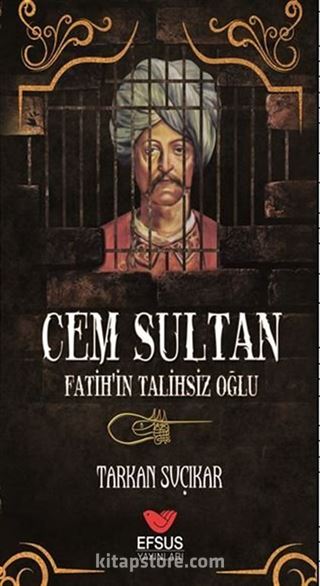 Cem Sultan - Fatih'in Talihsiz Oğlu