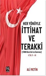 Her Yönüyle İttihat ve Terakki Cilt -2