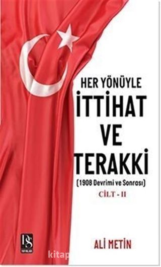 Her Yönüyle İttihat ve Terakki Cilt -2