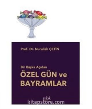 Bir Başka Açıdan Özel Gün ve Bayramlar