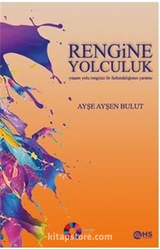 Rengine Yolculuk / Yaşam Yolu Renginiz Ile Farkındalığınızı Yaratın