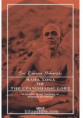 Maha Yoga or the Upanishadic Lore