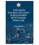 Yayladağı İlçesine Göç Eden Suriyelilerin Bütünleşme süreçleri