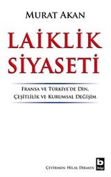 Laiklik Siyaseti Fransa ve Türkiye'de Din, Çeşitlilik ve Kurumsal Değişim