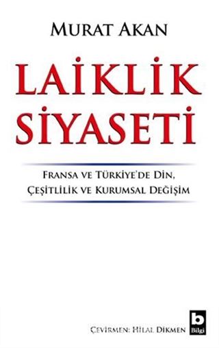 Laiklik Siyaseti Fransa ve Türkiye'de Din, Çeşitlilik ve Kurumsal Değişim