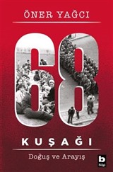 68 Kuşağı Doğuş ve Arayış