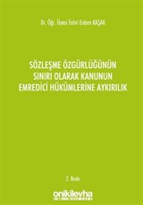 Sözleşme Özgürlüğünün Sınırı Olarak Kanunun Emredici Hükümlerine Aykırılık