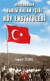 Aydınlanmanın Yarım Kalan Işığı Köy Enstitüleri