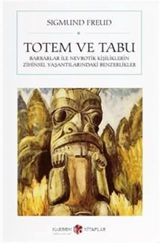 Totem ve Tabu Barbarlar ile Nevrotik Kişiliklerin Zihinsel Yaşantılarındaki Benzerlikler (Cep Boy)