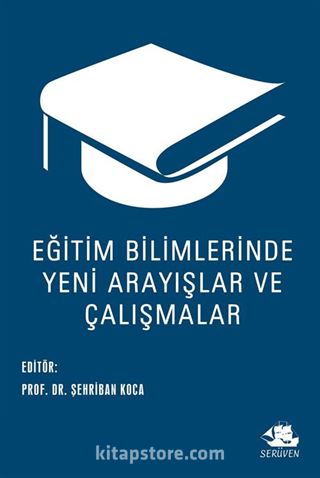 Eğitim Bilimlerinde Yeni Arayışlar ve Çalışmalar