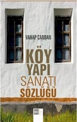 Köy Yapı Sanatı Sözlüğü