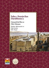 Sahn-ı Seman'dan Darülfüünün'a Osmanlı'da İlim ve Fikir Dünyası XIX. Yüzyıl