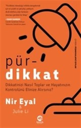 Pürdikkat: Dikkatinizi Nasıl Toplar ve Hayatınızın Kontrolünü Elinize Alırsınız?