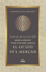 Buharî ve Müslim'in İttifak Ettiği Hadis-i Şerifler el-Lü'lüü ve'l Mercan