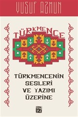 Türkmencenin Sesleri ve Yazımı Üzerine