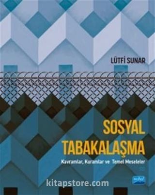 Sosyal Tabakalaşma - Kavramlar, Kuramlar ve Temel Meseleler