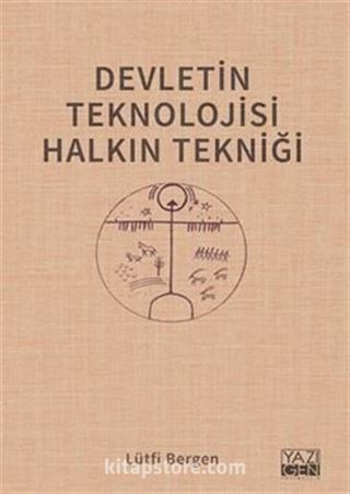 Devletin Teknolojisi Halkın Tekniği