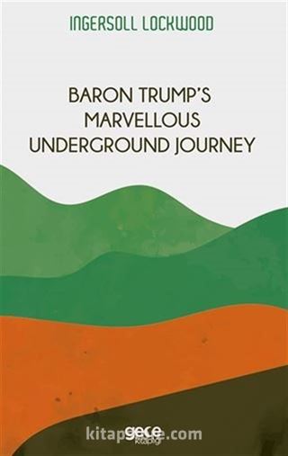 Baron Trump's Marvellous Underground Journey