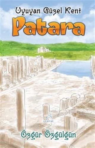 Patara - Uyuyan Güzel Kent