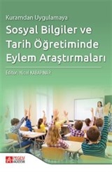 Kuramdan Uygulamaya Sosyal Bilgiler ve Tarih Öğretiminde Eylem Araştırmaları