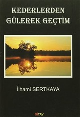 Kederlerden Gülerek Geçtim