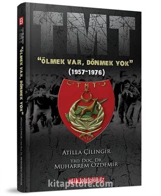 TMT 'Ölmek Var, Dönmek Yok' (1957-1976)