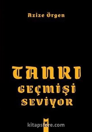 Tanrı Geçmişi Seviyor