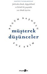 Müşterek Düşünceler / Farkında Olmak, Değişebilmek ve Bitimli Bir Yaşamda Var Olmak Üzerine