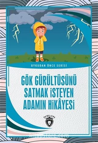 Gök Gürültüsünü Satmak İsteyen Adamın Hikayesi