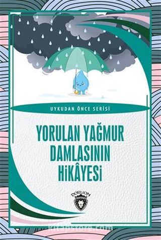 Yorulan Yağmur Damlasının Hikayesi