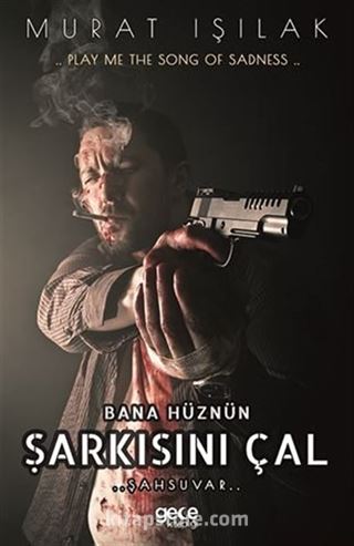 Bana Hüznün Sarkisini Çal