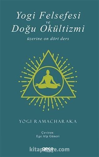 Yogi Felsefesi Ve Doğu Okültizmi Üzerine On Dört Ders