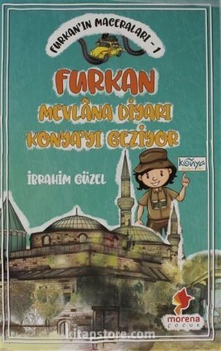 Furkan'ın Maceraları 1 - Furkan Nevlana Diyarı Konya'yı Geziyor