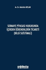 Sermaye Piyasası Hukukunda İçerden Öğrenenlerin Ticareti (Bilgi Suistimali)