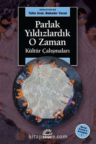 Parlak Yıldızlardık O Zaman