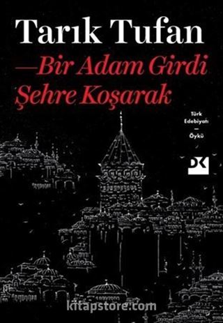 Bir Adam Girdi Şehre Koşarak