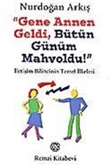 Gene Annen Geldi Bütün Günüm Mahvoldu!