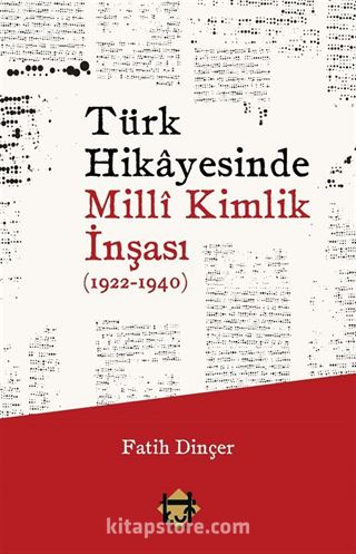 Türk Hikayesinde Millî Kimlik İnşası (1922-1940)