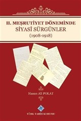 II. Meşrutiyet Döneminde Siyasi Sürgünler (1908-1918)