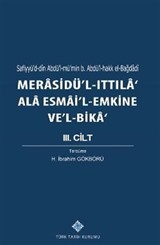 Merasidü'l-Ittıla'ala Esmai'l-Emkine Ve'l-Bika III. Cilt, Sefiyyü'd-dîn Abdü'l-mü'min b. Abdü'l-hakk el-Bağdadi